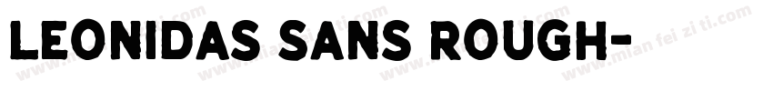 leonidas Sans Rough字体转换
